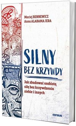 i-silny-bez-krzywdy-jak-zbudowac-osobista-sile-bez-krzywdzenia-siebie-i-innych