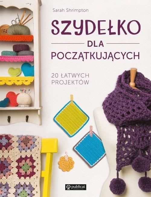 i-szydelko-dla-poczatkujacych-20-latwych-projektow